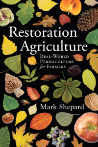 Mark Shepard: Restoration Agriculture